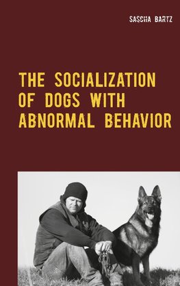 THE SOCIALIZATION OF DOGS WITH ABNORMAL BEHAVIOR