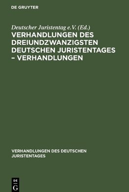 Verhandlungen des Dreiundzwanzigsten Deutschen Juristentages - Verhandlungen