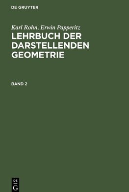 Lehrbuch der darstellenden Geometrie, Band 2, Lehrbuch der darstellenden Geometrie Band 2