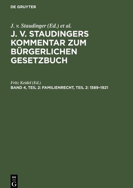 J. v. Staudingers Kommentar zum Bürgerlichen Gesetzbuch, Band 4, Teil 2, Familienrecht, Teil 2: 1589-1921