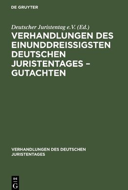 Verhandlungen des Einunddreißigsten Deutschen Juristentages - Gutachten