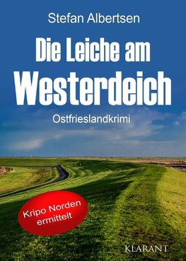 Die Leiche am Westerdeich. Ostfrieslandkrimi