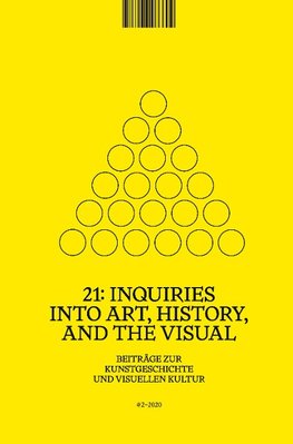 21: Inquiries into Art, History, and the Visual / 21:Inquiries into Art, History,                and the Visual, Heft 2/2020