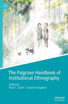 The Palgrave Handbook of Institutional Ethnography