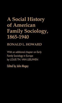 A Social History of American Family Sociology, 1865-1940