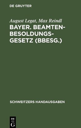 Bayer. Beamten-Besoldungsgesetz (BBesG.)