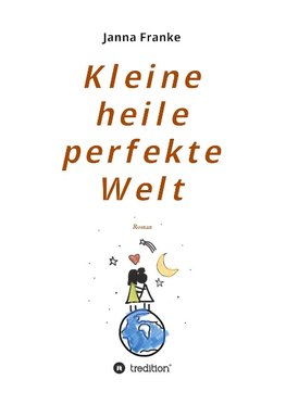 Kleine heile perfekte Welt