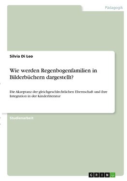 Wie werden Regenbogenfamilien in Bilderbüchern dargestellt?