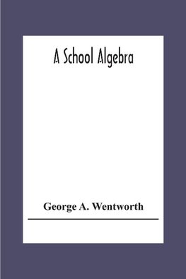 A School Algebra