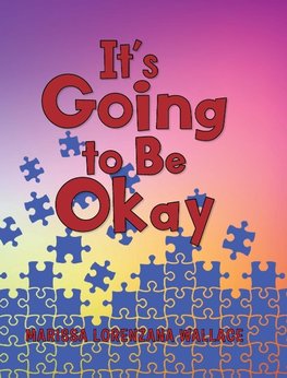 It's Going to Be Okay