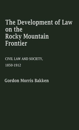 The Development of Law on the Rocky Mountain Frontier