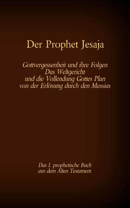 Der Prophet Jesaja, das 1. prophetische Buch aus dem Alten Testament der Bibel