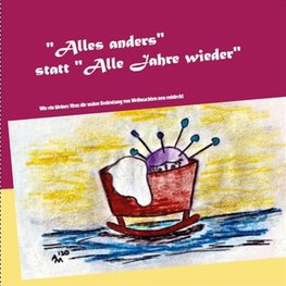 "Alles anders" statt "Alle Jahre wieder"