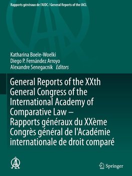 General Reports of the XXth General Congress of the International Academy of Comparative Law - Rapports généraux du XXème Congrès général  de l'Académie internationale de droit comparé