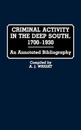 Criminal Activity in the Deep South, 1700-1930