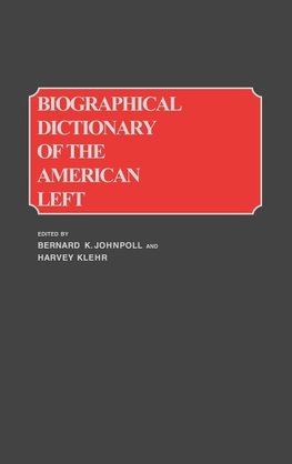 Biographical Dictionary of the American Left