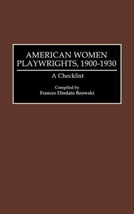 American Women Playwrights, 1900-1930