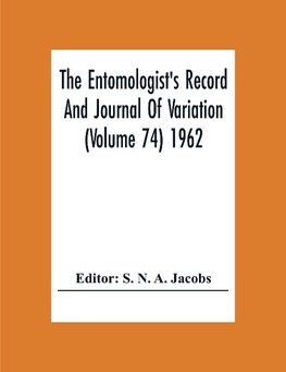 The Entomologist'S Record And Journal Of Variation (Volume 74) 1962