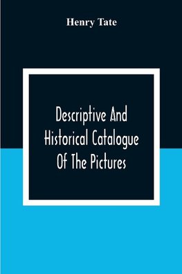 Descriptive And Historical Catalogue Of The Pictures And Sculptures In The National Gallery, British Art