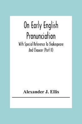 On Early English Pronunciation