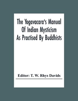 The Yogavacara's Manual Of Indian Mysticism As Practised By Buddhists