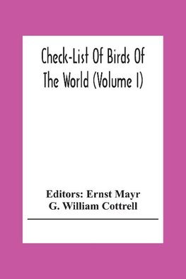 Check-List Of Birds Of The World (Volume I)