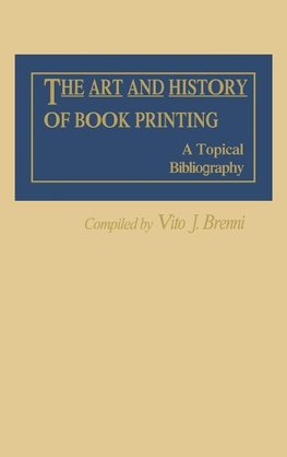 The Art and History of Book Printing