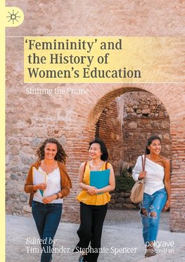 'Femininity' and the History of Women's Education