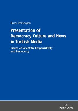 Presentation of Democracy Culture and News in Turkish Media