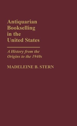 Antiquarian Bookselling in the United States