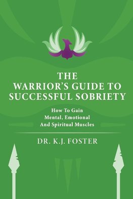 THE WARRIOR'S GUIDE TO SUCCESSFUL SOBRIETY