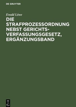 Die Strafprozessordnung nebst Gerichtsverfassungsgesetz, Ergänzungsband