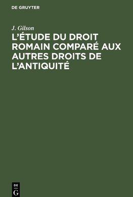 L'étude du droit romain comparé aux autres droits de l'antiquité