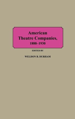 American Theatre Companies, 1888-1930