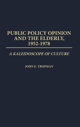 Public Policy Opinion and the Elderly, 1952-1978