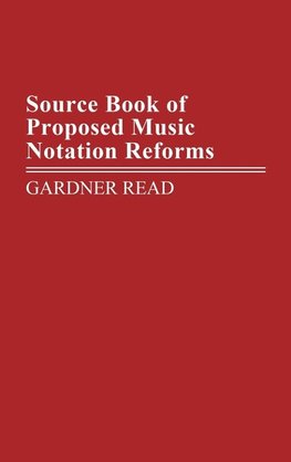 Source Book of Proposed Music Notation Reforms