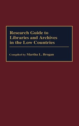 Research Guide to Libraries and Archives in the Low Countries