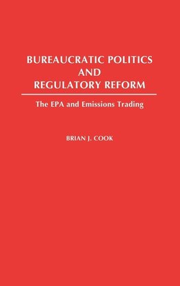 Bureaucratic Politics and Regulatory Reform