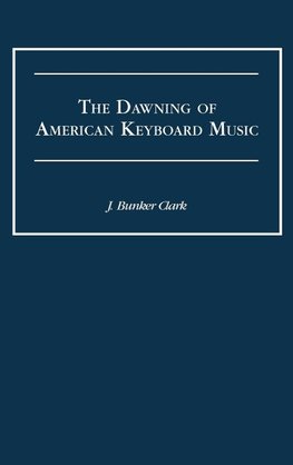 The Dawning of American Keyboard Music