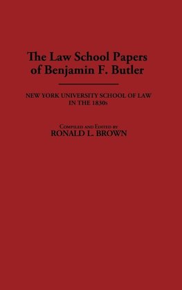 The Law School Papers of Benjamin F. Butler