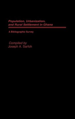 Populations, Urbanization, and Rural Settlement in Ghana