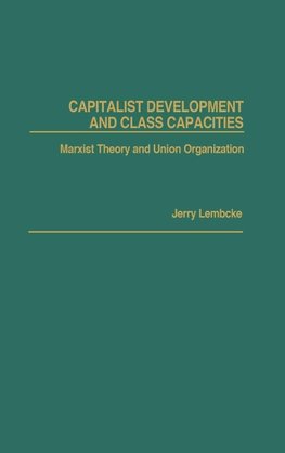 Capitalist Development and Class Capacities