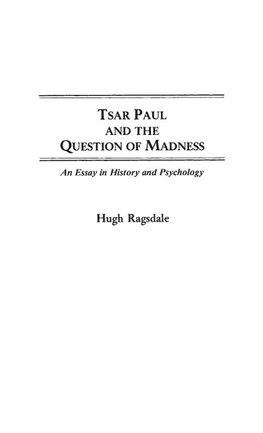 Tsar Paul and the Question of Madness