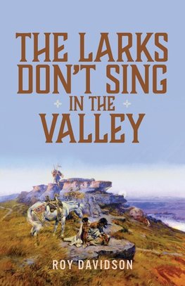 The Larks Don't Sing in the Valley