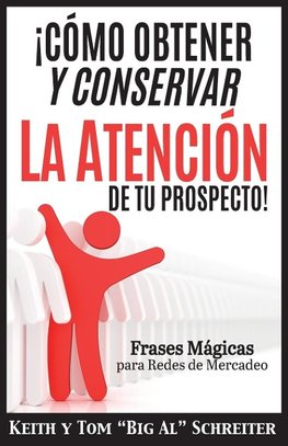 ¡Cómo Obtener y Conservar la Atención de Tu Prospecto!