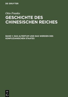 Geschichte des chinesischen Reiches, Band 1, Das Altertum und das Werden des konfuzianischen Staates