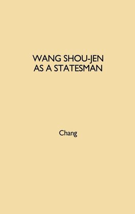 Wang Shou-Jen as a Statesman