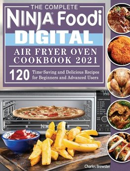 The Complete Ninja Foodi Digital Air Fry Oven Cookbook 2021