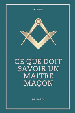 Ce que doit savoir un Maître Maçon