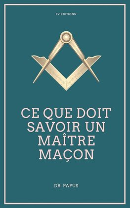 Ce que doit savoir un Maître Maçon